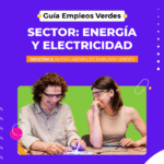 CbulB71oso Guía Empleos Verdes – Sector: Energía y electricidad. Sección 2 | Rutas laborales
